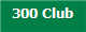 300 Club